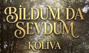 KOLİVA'nın "Bildum da Sevdum" adlı eseri