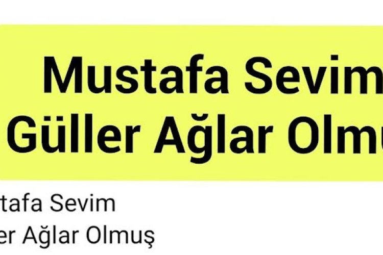 "Mustafa Sevim'in seslendirdiği 'Güller Ağlar Olmuş' ilahisi