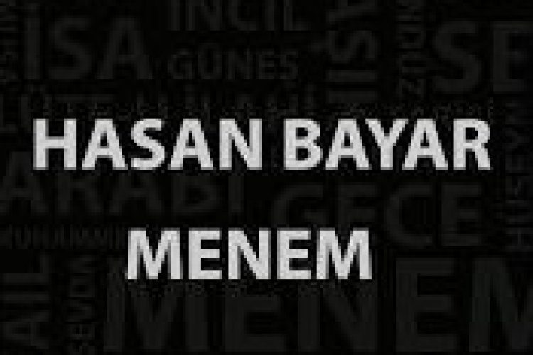 HASAN BAYAR - MENEM İLAHİ SÖZLERİ
