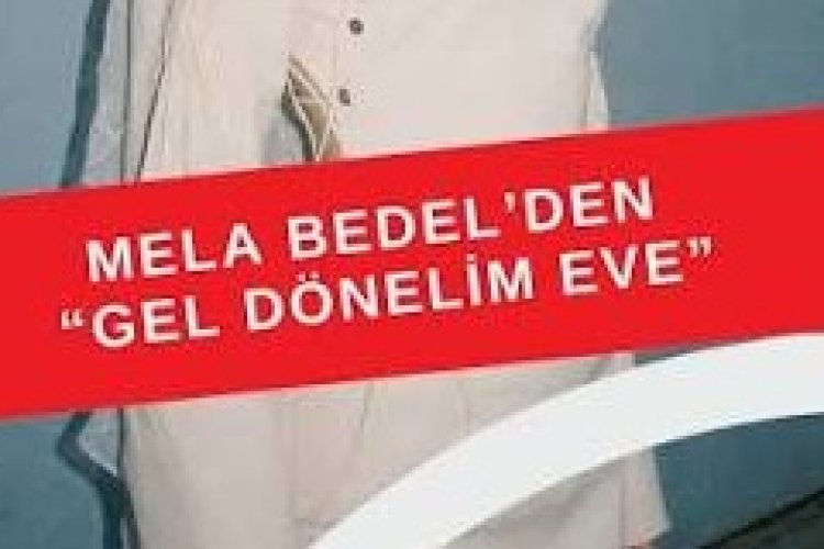 Mela Bedel'in "Gel Dönelim Eve" adlı eseri