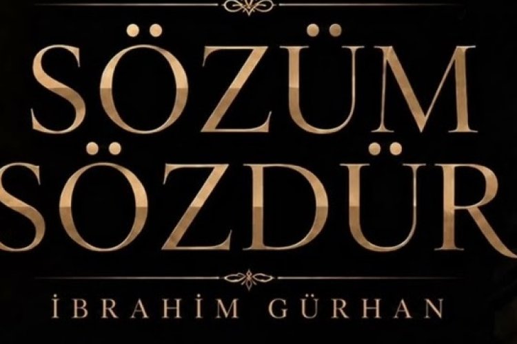 İbrahim Gürhan'ın seslendirdiği "SÖZÜM SÖZDÜR" ilahisi