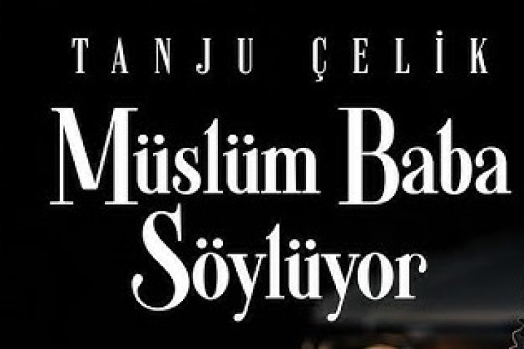 Tanju Çelik - Müslüm Baba Söylüyo