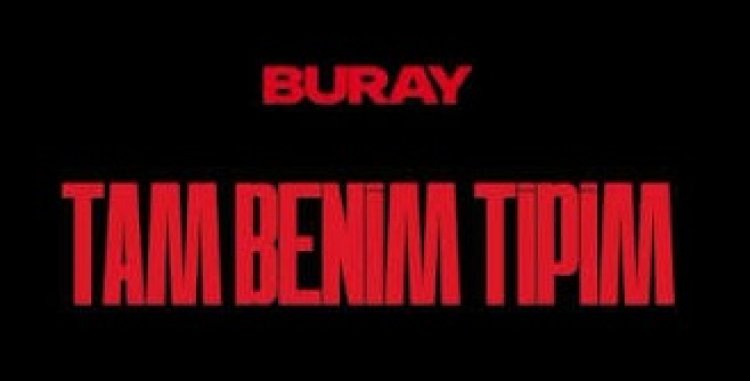 Buray'ın "Tam Benim Tipim" şarkısı