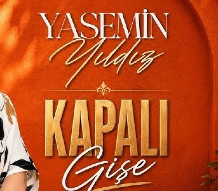 Yasemin Yıldız'ın  "Kapalı Gişe şarkısı