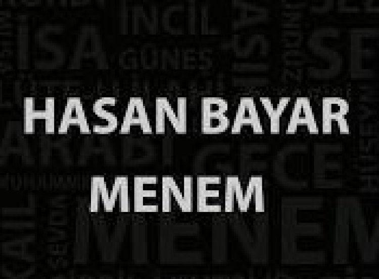 HASAN BAYAR - MENEM İLAHİ SÖZLERİ