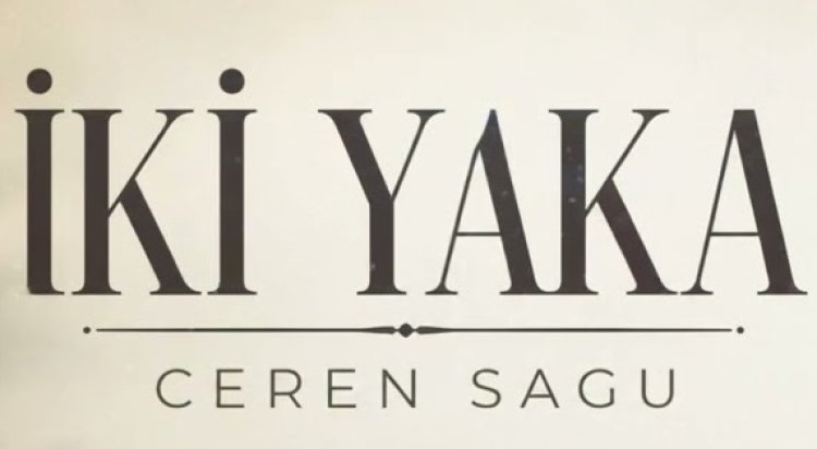 Ceren Sagu İki Yaka şarkı sözleri