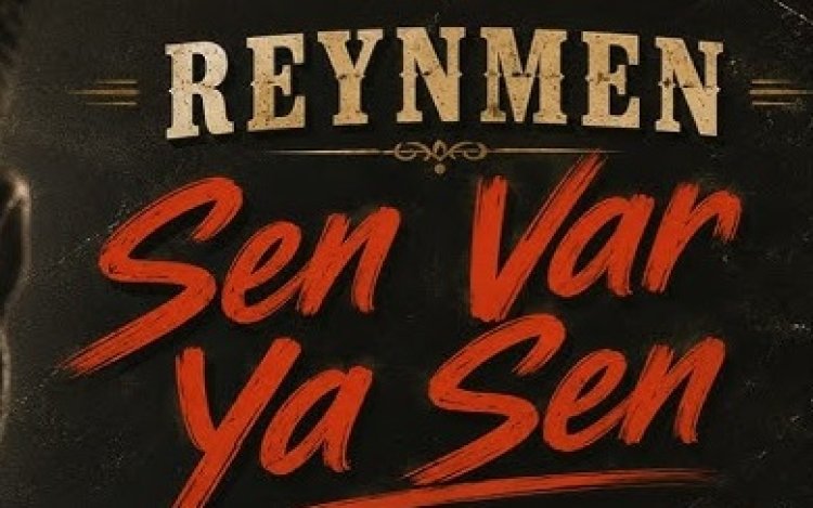 Reynmen'in "Sen Var Ya" şarkısı