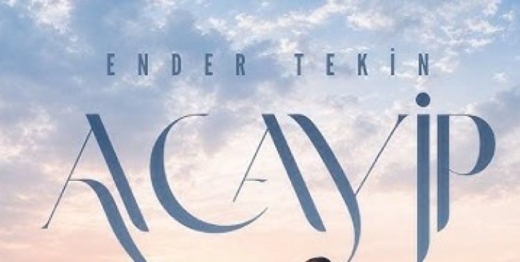 Ender Tekin'in seslendirdiği "Acayip İlahi"