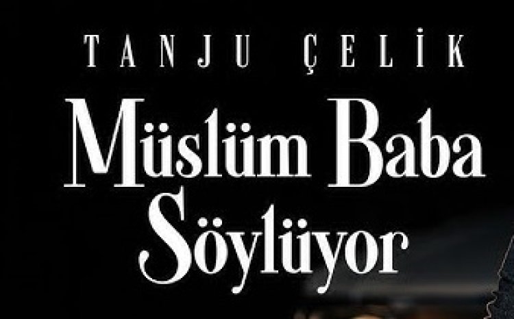 Tanju Çelik - Müslüm Baba Söylüyo