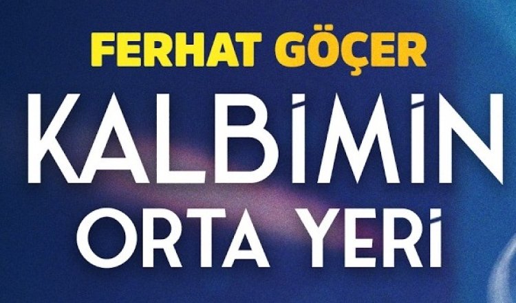 Ferhat Göçer'in Kalbimin Orta Yeri şarkısı