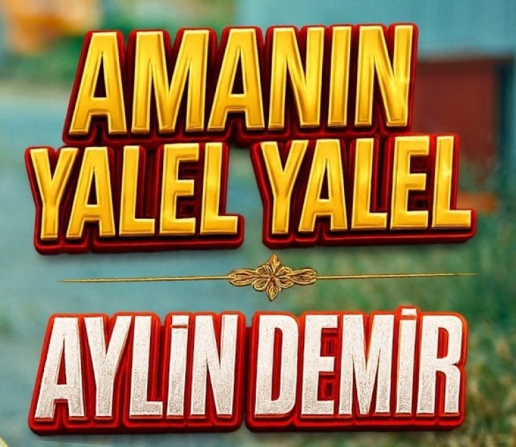 Aylin Demir - Amanın Yalel Yalel
