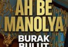 Burak Bulut - Ah Be Manolya şarkı sözleri