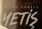Bilal Sonses "Yetiş" şarkısı ve sözleri