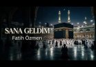Fatih Özmen - Sana Geldim İlahi Sözleri