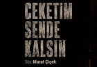 mürat çiçek çeketim sende kalsin sözleri