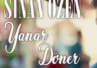 Sinan Özen Yanar Döner şarkı sözleri