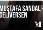 Mustafa Sandal - Geliversen şarkı sözleri