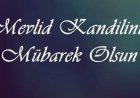 Mevlid Kandili Mesajları 2026 | En Güzel ve Anlamlı Kandil Sözleri