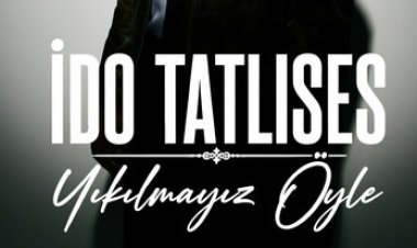 İdo Tatlıses Yıkılmayız öyle sözleri