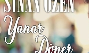 Sinan Özen Yanar Döner şarkı sözleri