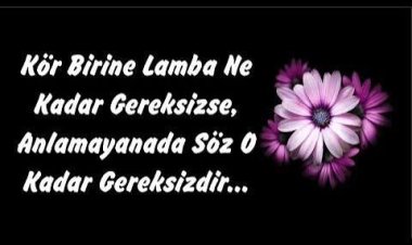 Güzel anlamlı Sözler