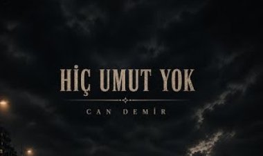 Can Demir - Hiç Umut Yok