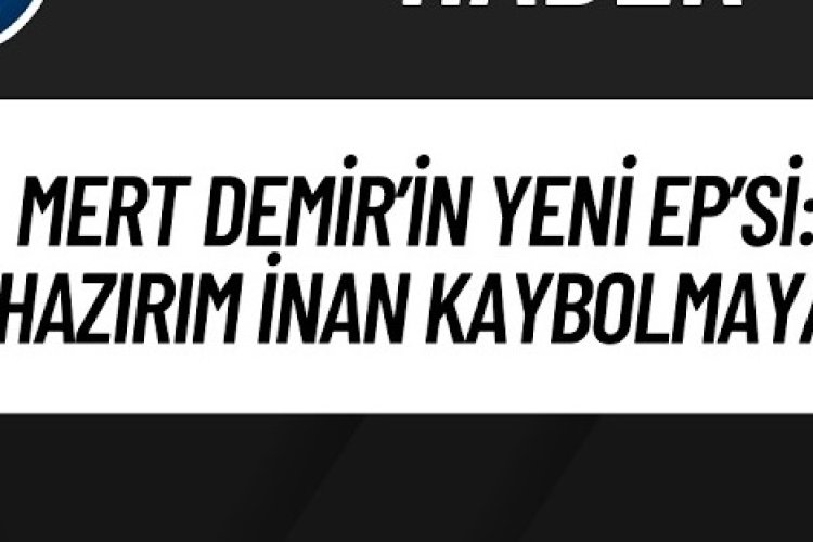 Mert Demir - Hazırım İnan Kaybolmaya şarkı sözleri mp3 indir