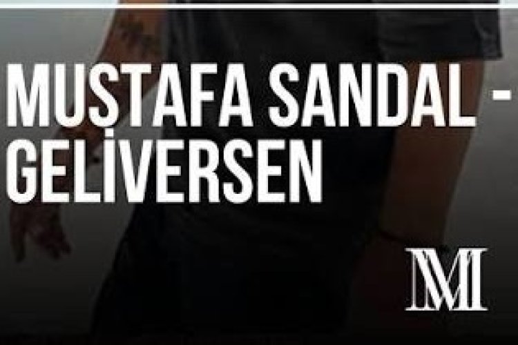Mustafa Sandal - Geliversen şarkı sözleri