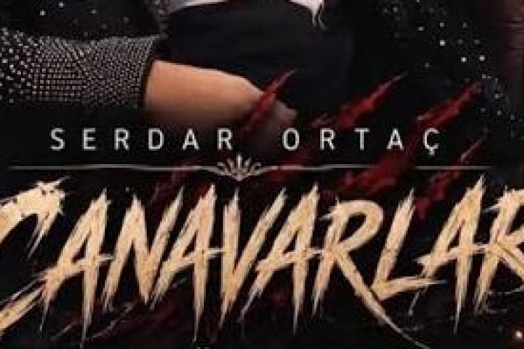 Serdar Ortaç Canavarlar şarkı sözleri