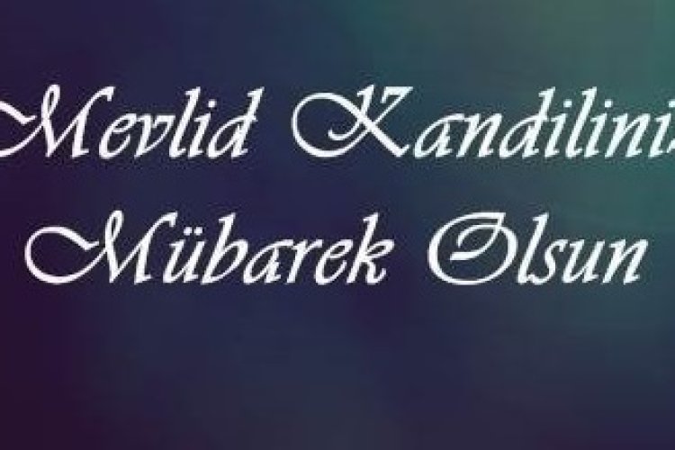 MEVLİD KANDİLİ MESAJLARI VE SÖZLERİ