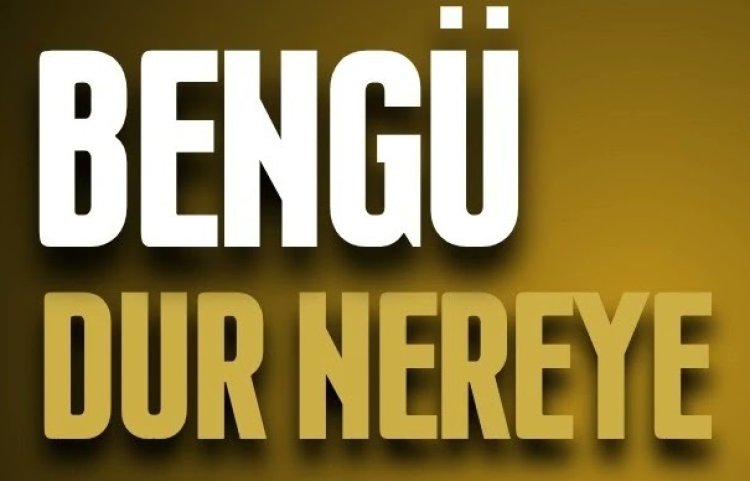 Bengü - Dur Nereye şarkı sözleri