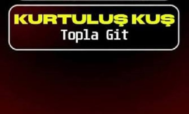 Kurtuluş Kuş Topla Git şarkı sözleri