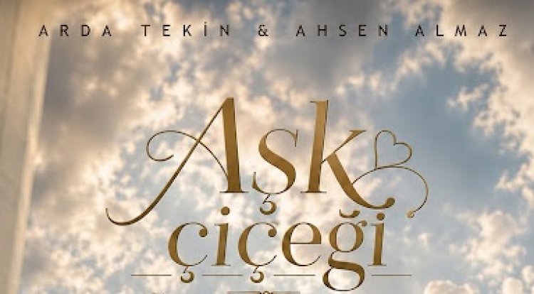 Arda Tekin ft Ahsen Almaz Aşk Çiçeği şarkı sözleri
