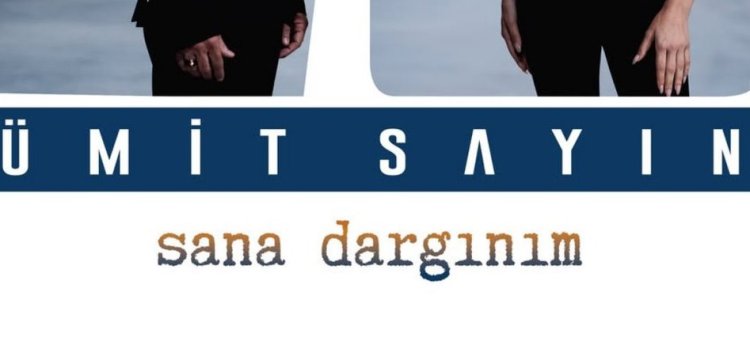 Elif Buse Doğan, Ümit Sayın Sana Dargınım Şarkı Sözleri