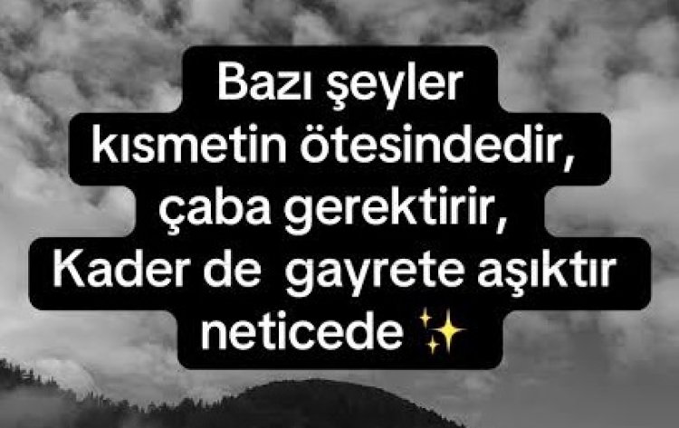 Bazı Şeyler Kısmetin Ötesindedir Çaba Gerektirir