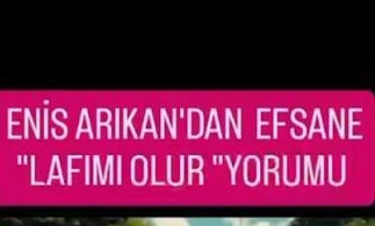 Enis Arıkan Lafı mı olur sözleri