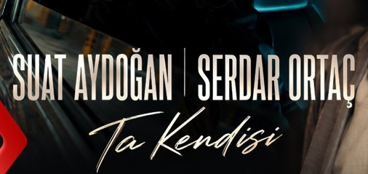 Suat Aydoğan Serdar Ortaç Ta Kendisi şarkı sözleri