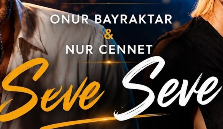 Onur Bayraktar Nur Cennet Seve Seve şarkı sözleri
