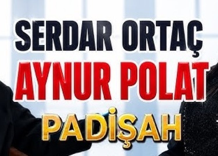 Aynur Polat Serdar Ortaç - Padişah şarkı sözleri