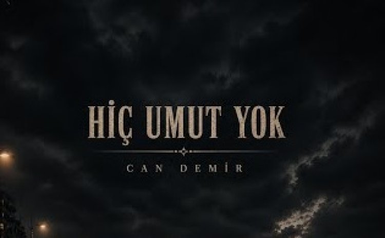 Can Demir - Hiç Umut Yok