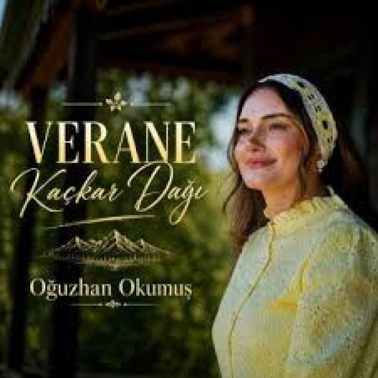 Oğuzhan Okumuş - Verane Kaçkar Dağı Şarkı Sözleri