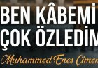Muhammed Enes - Ben Kabemi Çok Özledim İlahi Sözleri