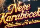 Neşe Karaböcek Atladım Arabama şarkı sözleri