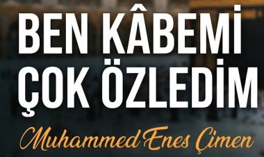 Muhammed Enes - Ben Kabemi Çok Özledim İlahi Sözleri