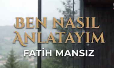 Fatih Mansız -  BEN NASIL ANLATAYIM ilahi sözleri