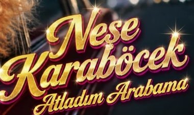 Neşe Karaböcek Atladım Arabama şarkı sözleri