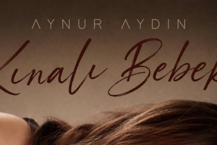Aynur Aydın Kınalı Bebek şarkı sözleri