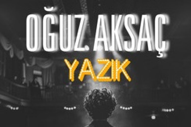 Oğuz Aksaç - Yazık şarkı sözleri