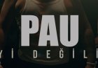 Pau İyi Değilim şarkı sözleri