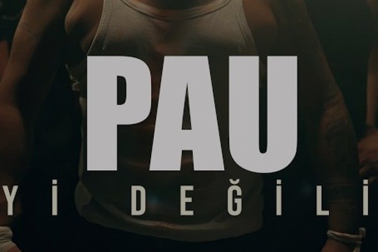 Pau İyi Değilim şarkı sözleri